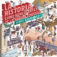 La historia como nunca antes te la habían contado: Un libro de Academia Play